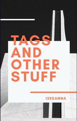 Tags and other stuff