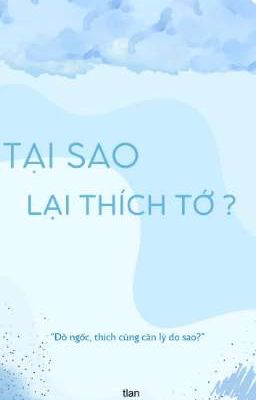 Tại Sao Lại Thích Tớ ?