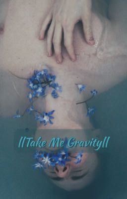 ||Take Me Gravity||