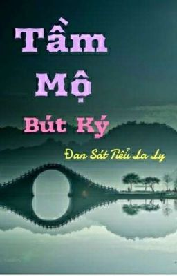 TẦM MỘ BÚT KÝ (EDIT) 