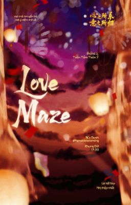 [Tâm Quy  ͟͟͞☆ 17:00] Love Maze