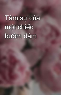 Tâm sự của một chiếc bướm dâm