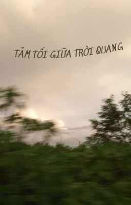 Tăm Tối Giữa Trời Quang