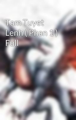 Tam Tuyet Lenh ( Phan 1 ) Full