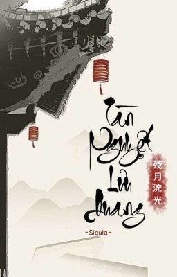 Tàn Nguyệt Lưu Quang [Vong Niệm Trường An]