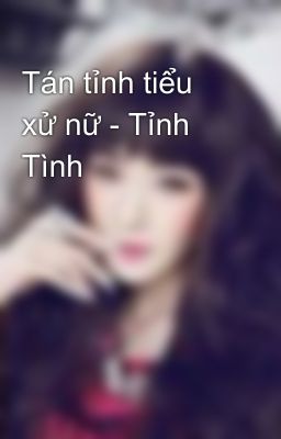 Tán tỉnh tiểu xử nữ - Tỉnh Tình