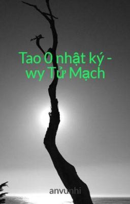 Tao 0 nhật ký - wy Tử Mạch