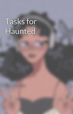 Tasks for Haunted