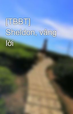 [TBBT] Sheldon, vâng lời