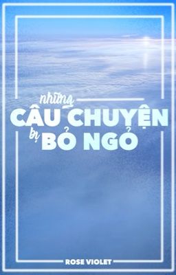 [TBTN Drafts] Những Câu Chuyện Bị Bỏ Ngỏ
