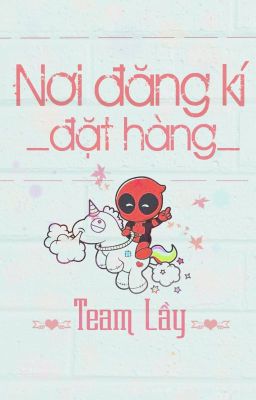 [Team Lầy] ĐẶT HÀNG