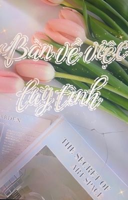 [textfic] bàn về việc luỵ tình