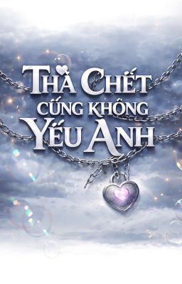 Thà Chết Cũng Không Yêu Anh?