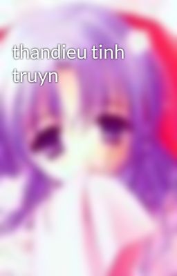 thandieu tinh truyn