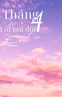 Tháng 4 Là Lời Nói Dối Của Em