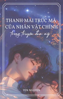 THANH MAI TRÚC MÃI CỦA NHÂN VẬT CHÍNH TRONG TRUYỆN ĐAM MỸ