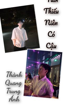 [THÀNH QUANG TRUNG ÁNH] - TUỔI THIẾU NIÊN CÓ CẬU