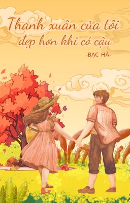 Thanh xuân của tôi đẹp hơn khi có cậu