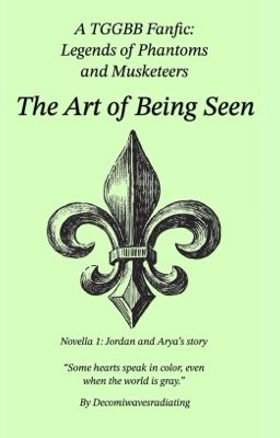 The Art of Being Seen: Legends of Phantoms and Musketeers: Novella 1