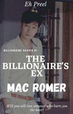 The Billionaire's Ex (Billionaire Series #1) COMPLETED