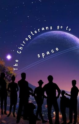 The Chiropterans go to space