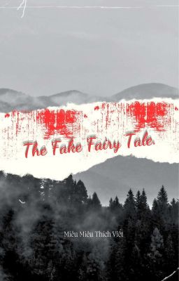 The Fake Fairy Tale.