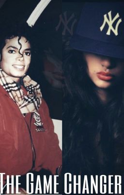 The Game Changer [Michael Jackson FanFic]