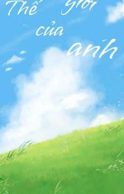 Thế giới của anh