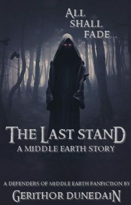The Last Stand: A Defenders of Middle Earth AU