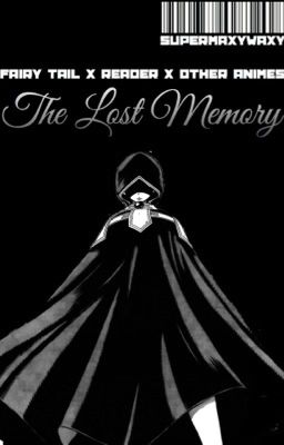 The Lost Memory |Fairy Tail x Reader