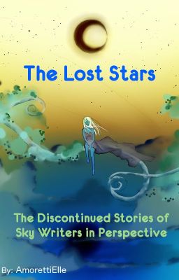 The Lost Stars: (The Discontinued Stories of Sky Writers in Perspective)