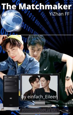 The Matchmaker [YiZhan FF]✔️