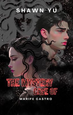 THE MYSTERY CASE OF MARIFE CASTRO (Complete-Short Story)