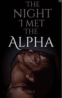 The Night I Met The Alpha ✔️
