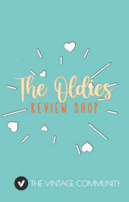 THE OLDIES REVIEW SHOP||JUNE- AUGUST[OPEN]