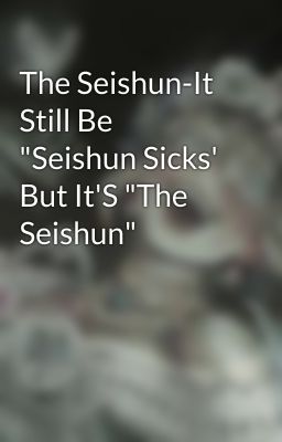 The Seishun-It Still Be 