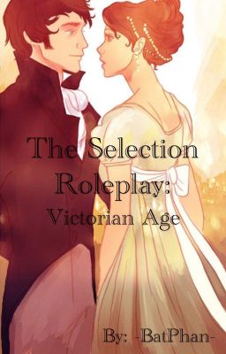 The Selection: Victorian Age ~ Roleplay ~ CLOSED