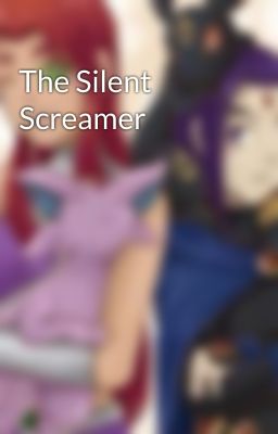 The Silent Screamer