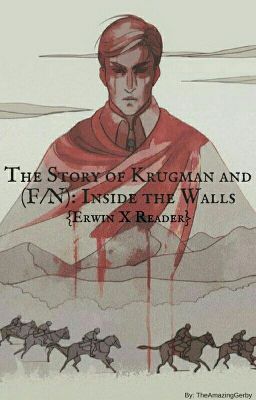 The Story Of Krugman and (F/N): Inside the Walls {Erwin X Reader}