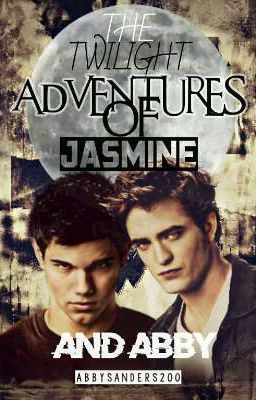 The Twilight Adventures of Jasmine and Abby 