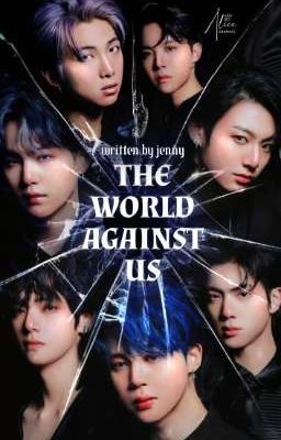 The World Against Us (BTS FF)
