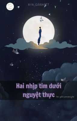 [Thèm muốn | Lang Đồ] Hai nhịp tim dưới nguyệt thực