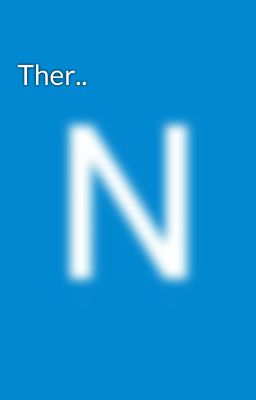 Ther..