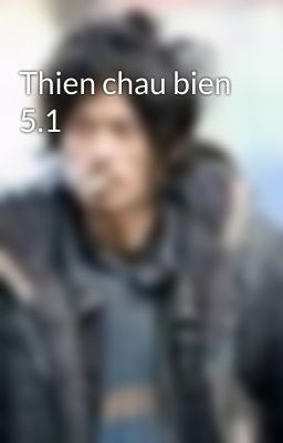 Thien chau bien 5.1