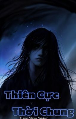 Thiên Cực Thời Chung    | 2025