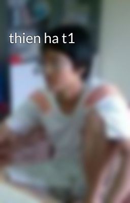 thien ha t1