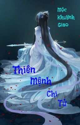 Thiên Mệnh Chi Tử - Mộc Khuynh Giao