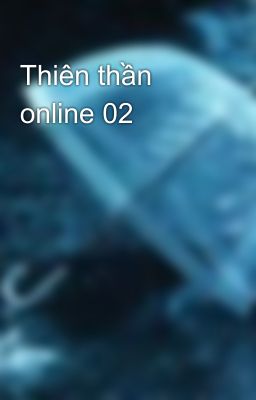Thiên thần online 02