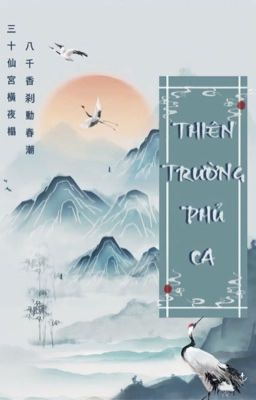 [THIÊN TRƯỜNG PHỦ CA ] - Huấn văn