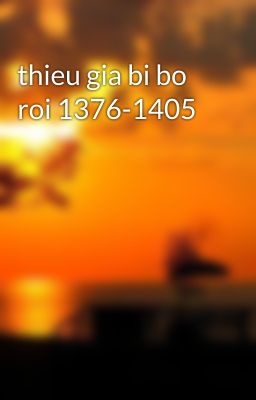 thieu gia bi bo roi 1376-1405